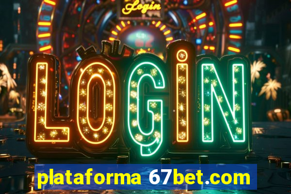 plataforma 67bet.com