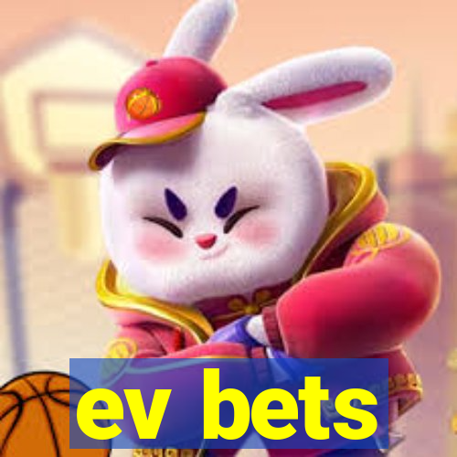 ev bets