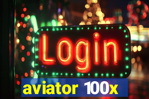aviator 100x