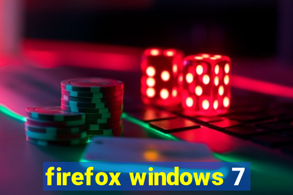 firefox windows 7