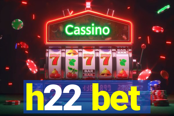 h22 bet
