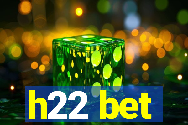 h22 bet