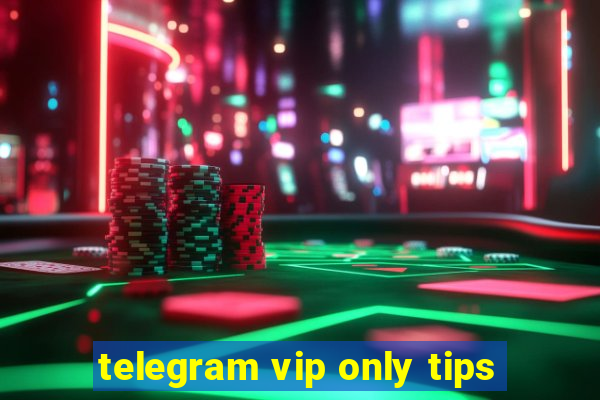 telegram vip only tips