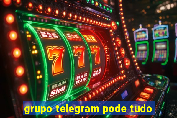 grupo telegram pode tudo