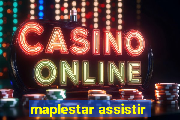 maplestar assistir