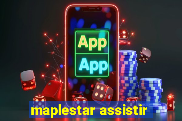 maplestar assistir