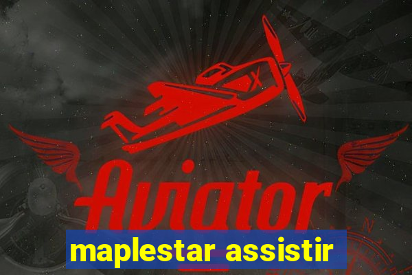 maplestar assistir