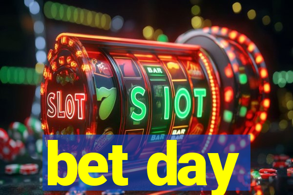 bet day