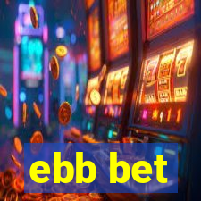 ebb bet