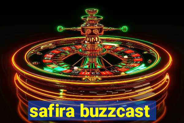 safira buzzcast