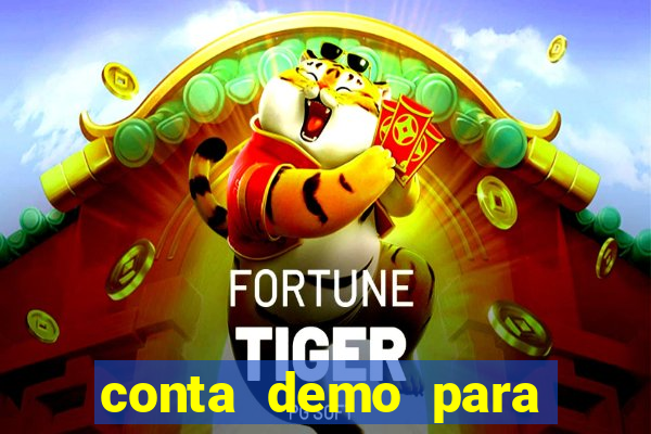 conta demo para jogar fortune tiger