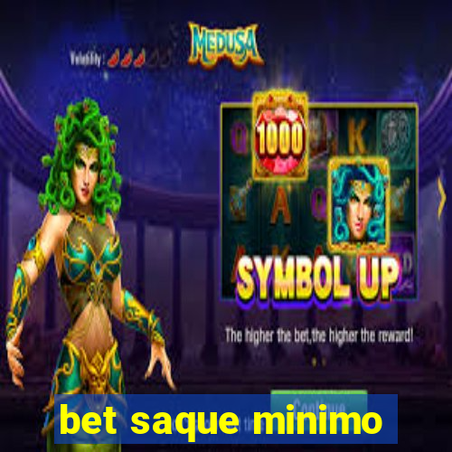 bet saque minimo