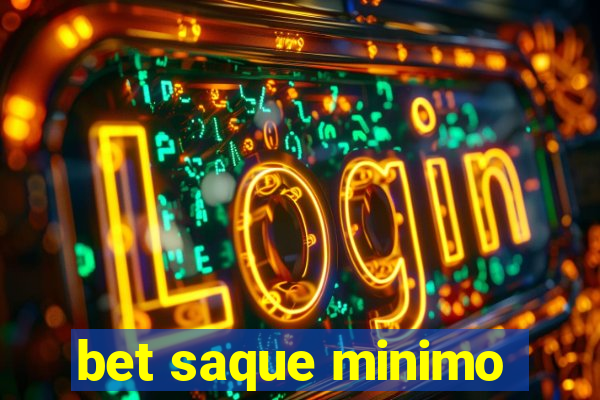 bet saque minimo