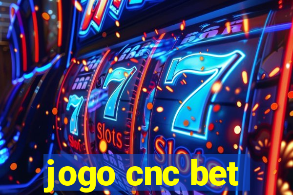 jogo cnc bet