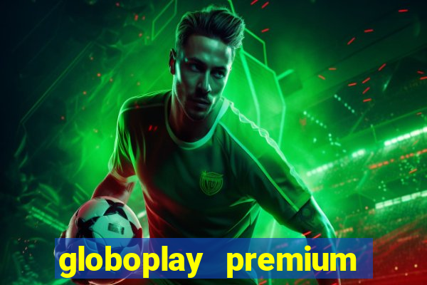 globoplay premium mod apk