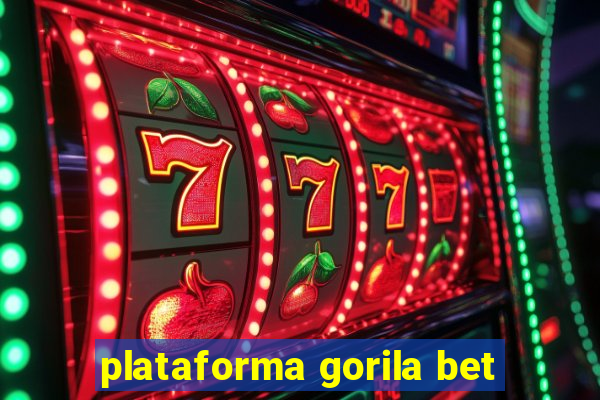 plataforma gorila bet