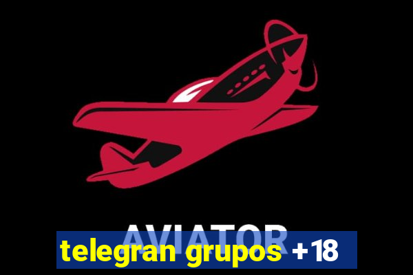 telegran grupos +18