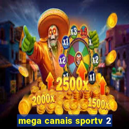 mega canais sportv 2