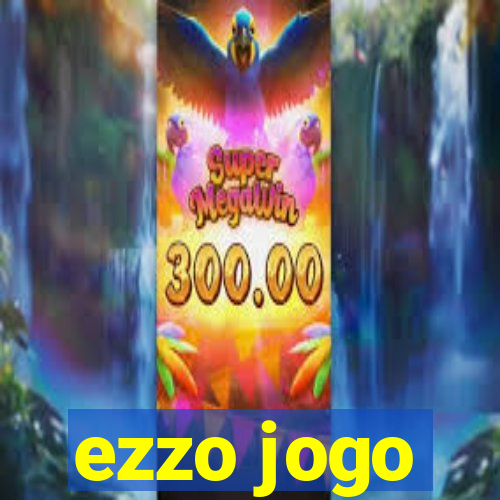 ezzo jogo