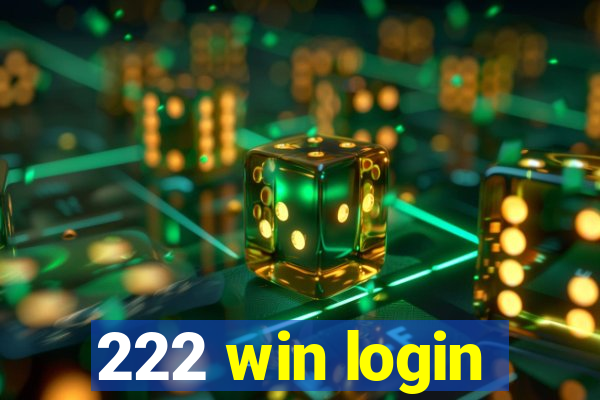 222 win login