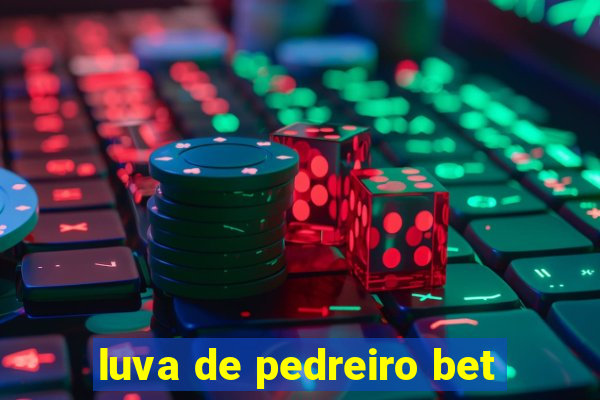 luva de pedreiro bet