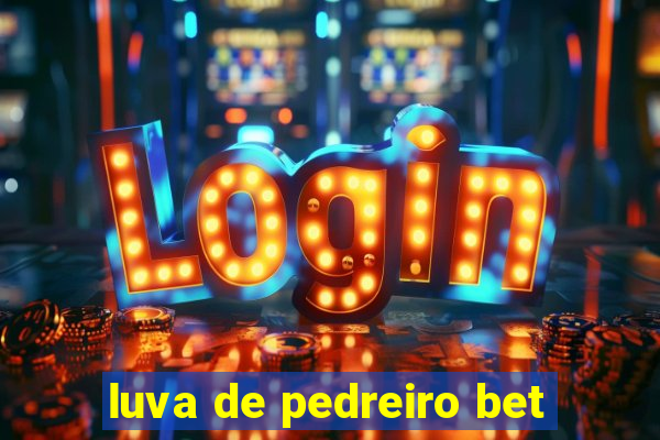 luva de pedreiro bet