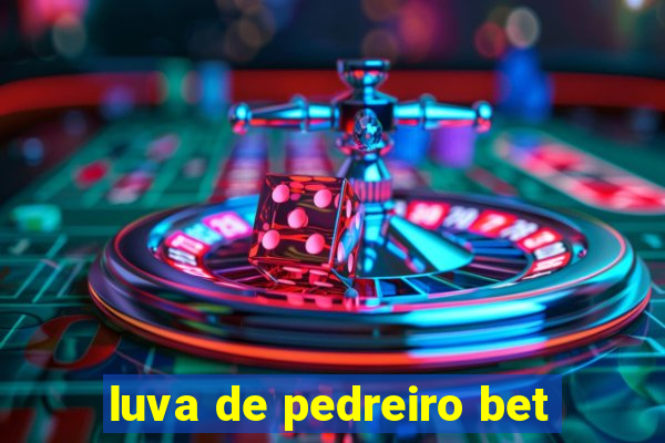 luva de pedreiro bet