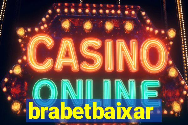 brabetbaixar