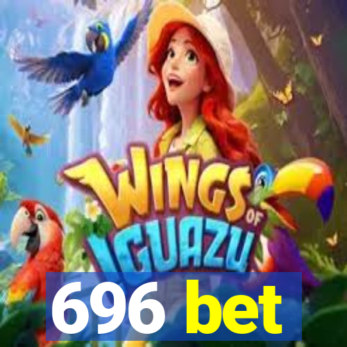 696 bet