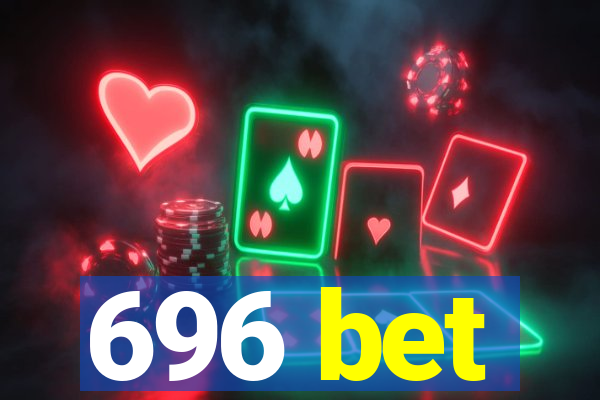 696 bet