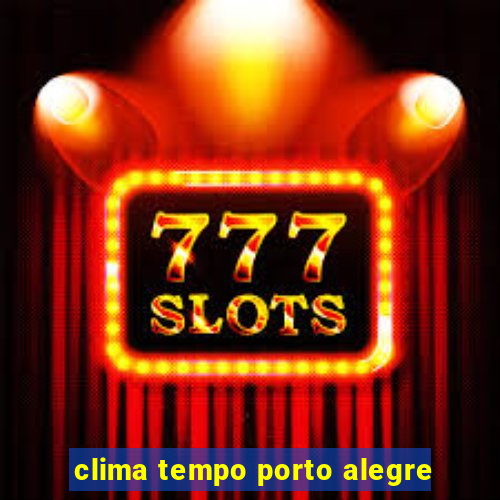 clima tempo porto alegre