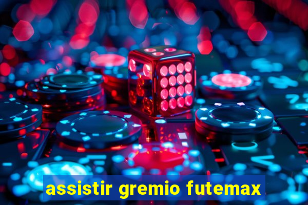 assistir gremio futemax