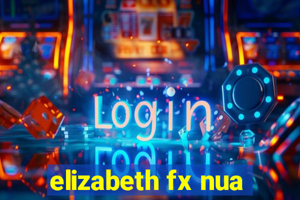 elizabeth fx nua