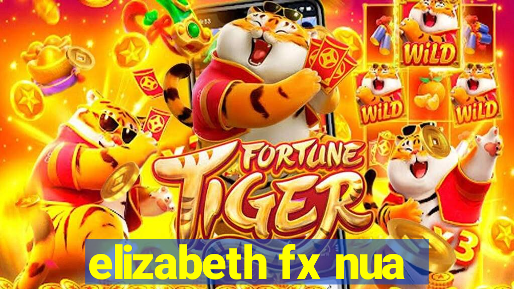 elizabeth fx nua