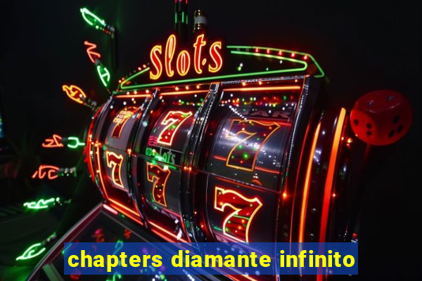 chapters diamante infinito