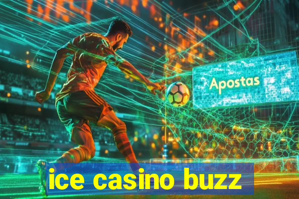 ice casino buzz