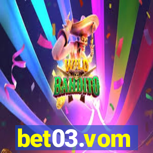 bet03.vom