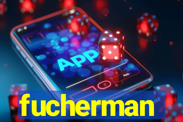 fucherman