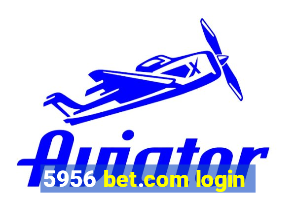 5956 bet.com login