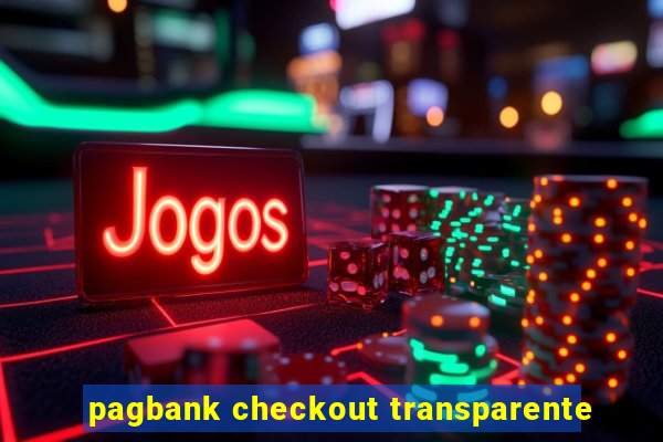 pagbank checkout transparente