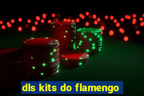 dls kits do flamengo