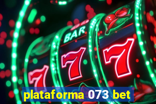 plataforma 073 bet