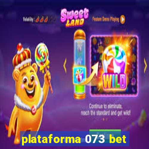 plataforma 073 bet