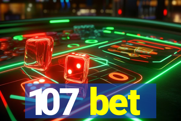 107 bet