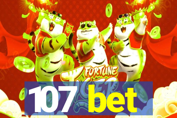 107 bet