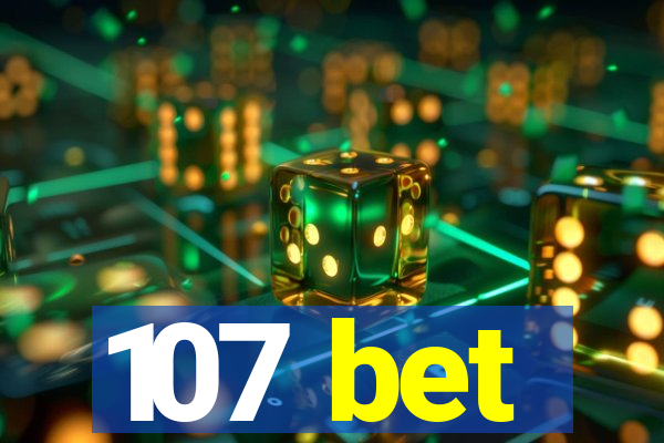 107 bet