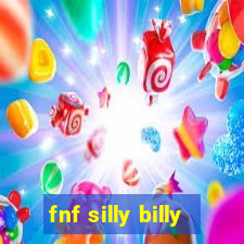 fnf silly billy