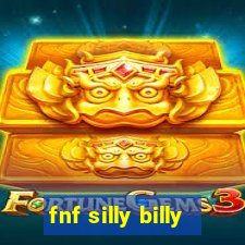 fnf silly billy