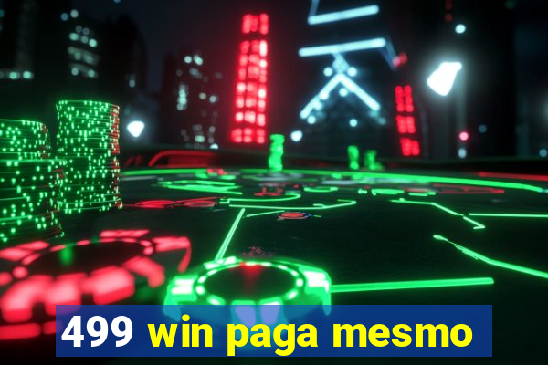 499 win paga mesmo