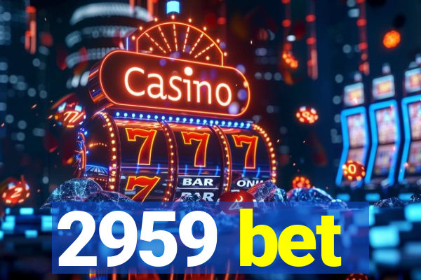 2959 bet